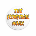 The (Con)Trail Hoax Pin 1.25"