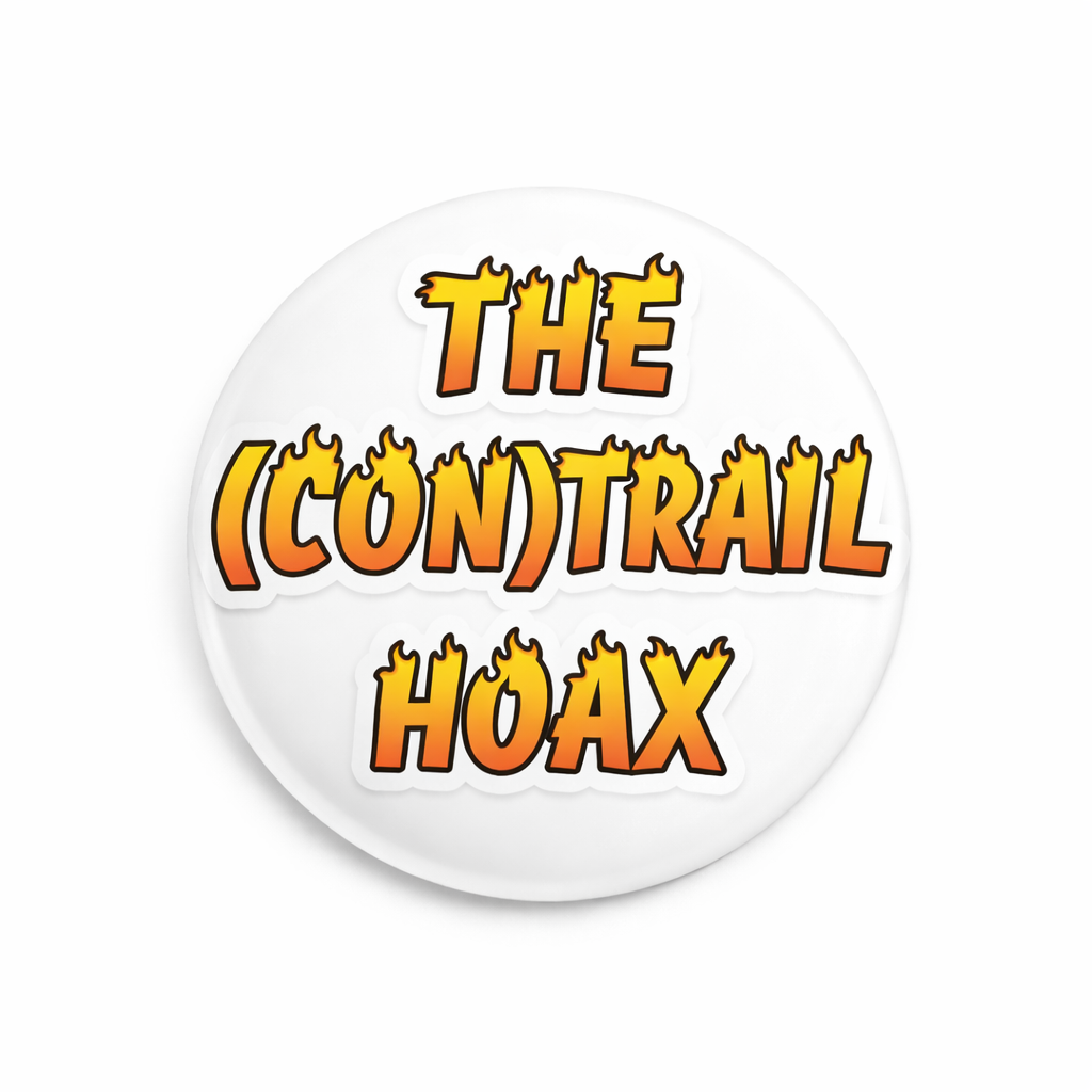 The (Con)Trail Hoax Pin 1.25"